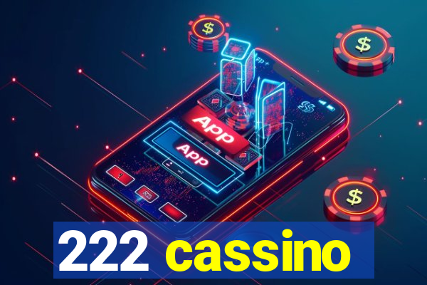 222 cassino