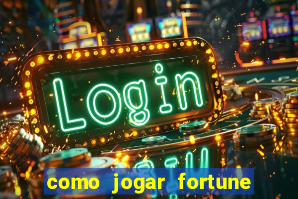 como jogar fortune tiger no esporte da sorte