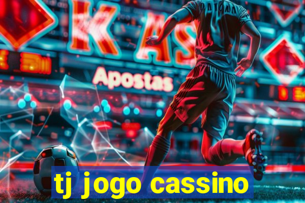 tj jogo cassino