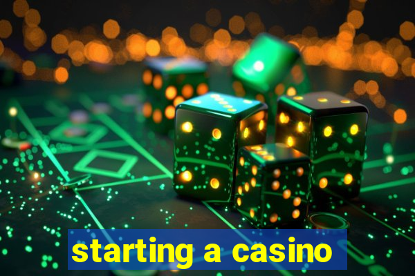 starting a casino