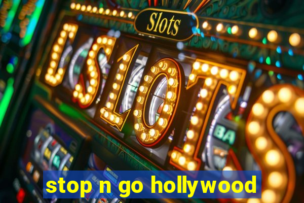 stop n go hollywood