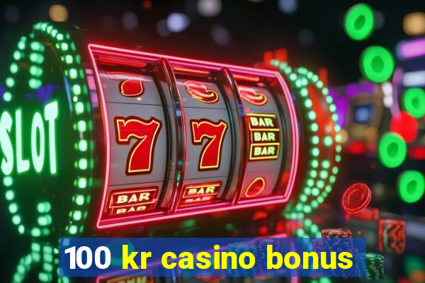 100 kr casino bonus