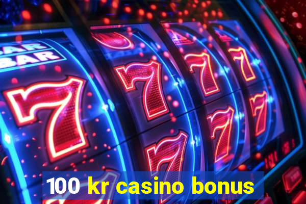 100 kr casino bonus