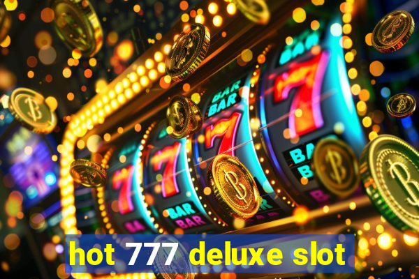 hot 777 deluxe slot