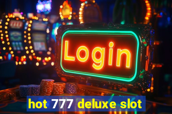 hot 777 deluxe slot