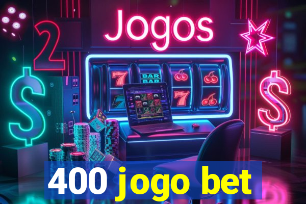 400 jogo bet