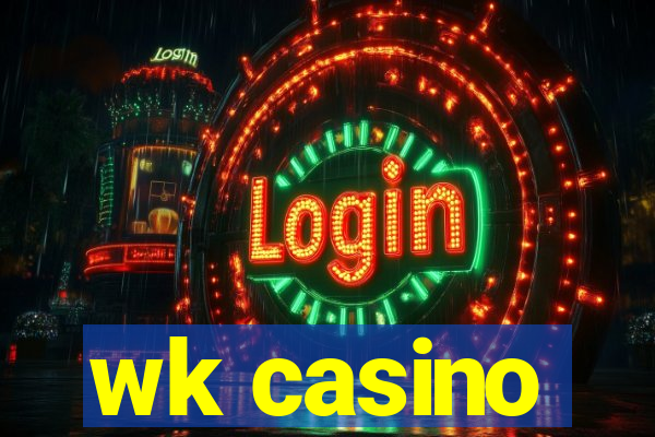 wk casino