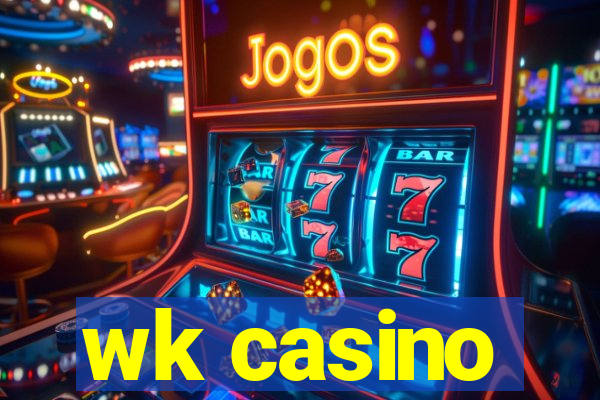 wk casino