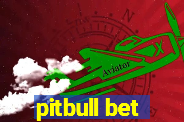 pitbull bet