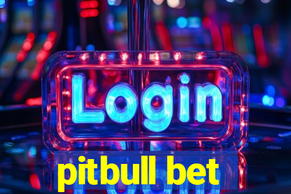 pitbull bet