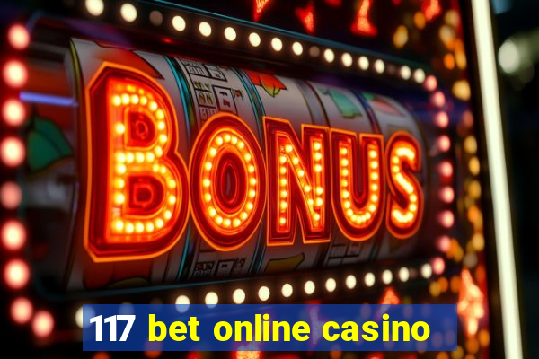 117 bet online casino