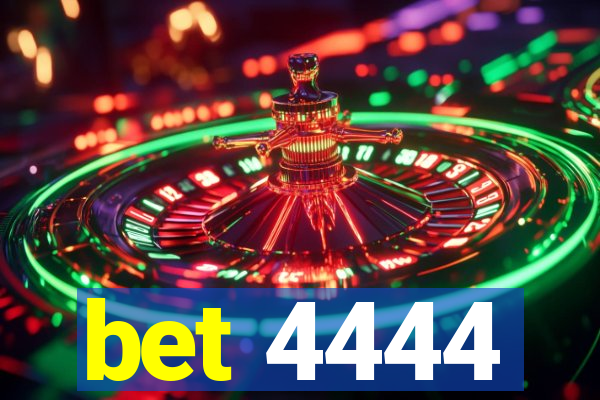 bet 4444