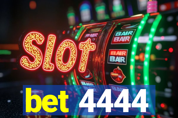 bet 4444