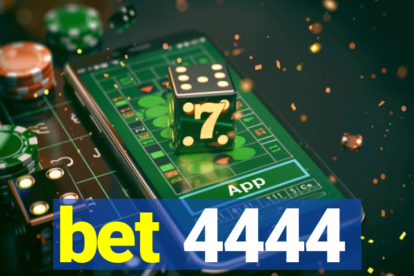 bet 4444