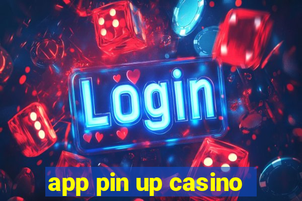 app pin up casino