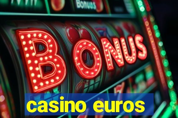 casino euros