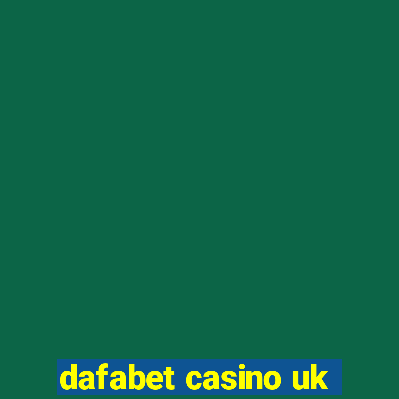 dafabet casino uk