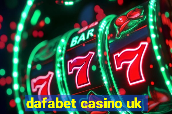 dafabet casino uk