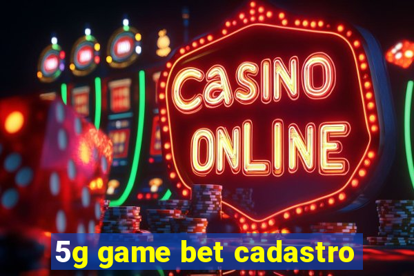 5g game bet cadastro