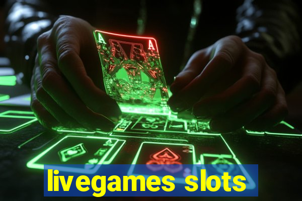 livegames slots