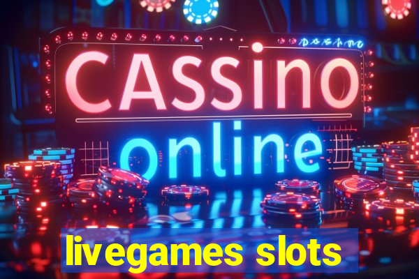 livegames slots