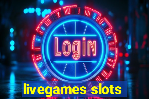 livegames slots