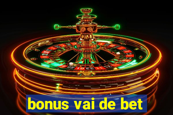 bonus vai de bet