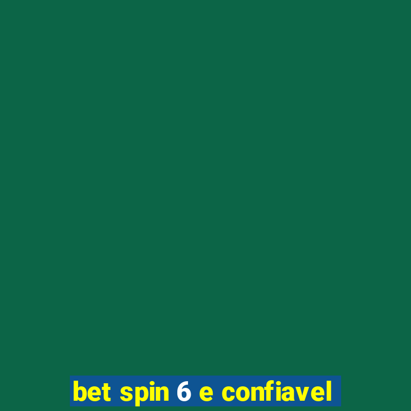 bet spin 6 e confiavel