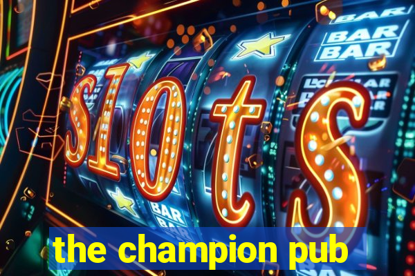 the champion pub