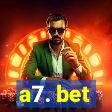 a7. bet