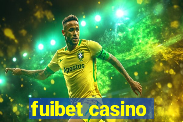 fuibet casino