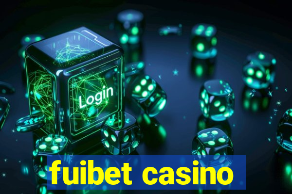 fuibet casino