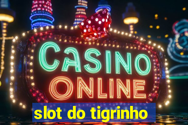 slot do tigrinho