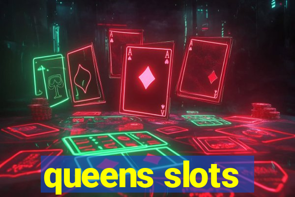 queens slots