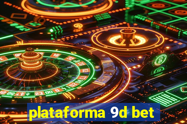 plataforma 9d bet