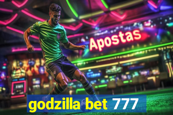 godzilla bet 777