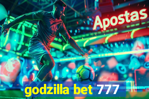 godzilla bet 777