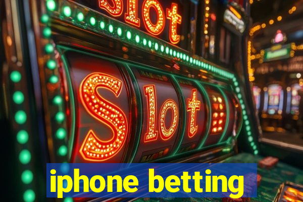 iphone betting