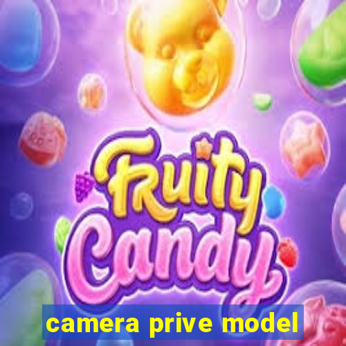 camera prive model