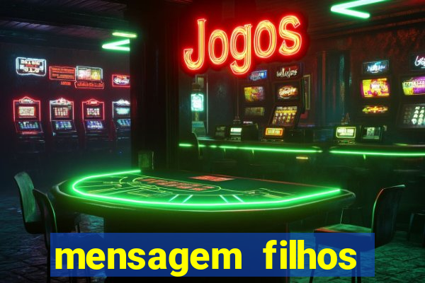 mensagem filhos herança do senhor