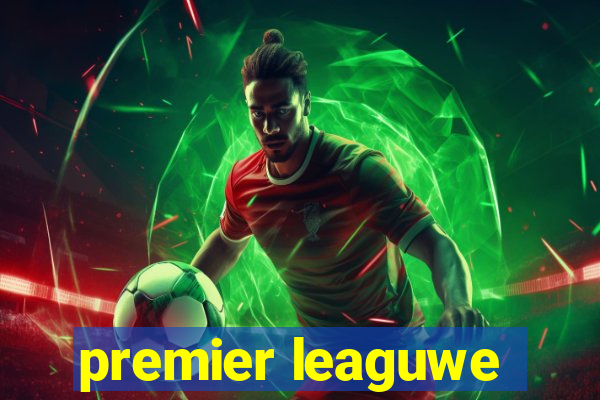 premier leaguwe