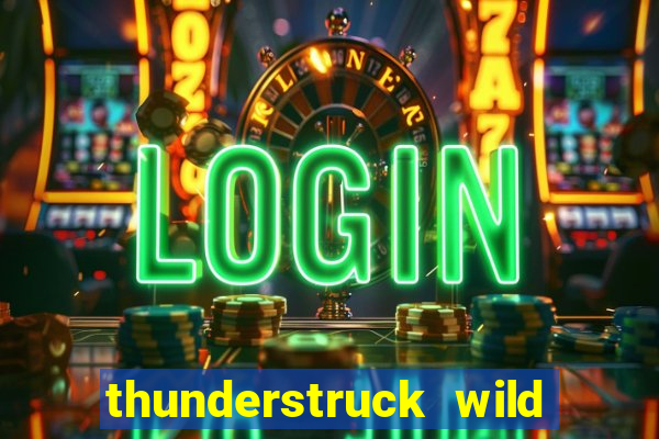 thunderstruck wild lightning slot