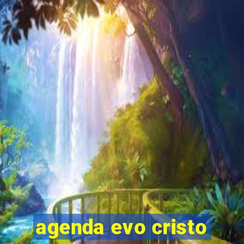 agenda evo cristo