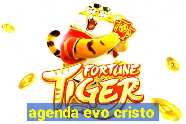 agenda evo cristo