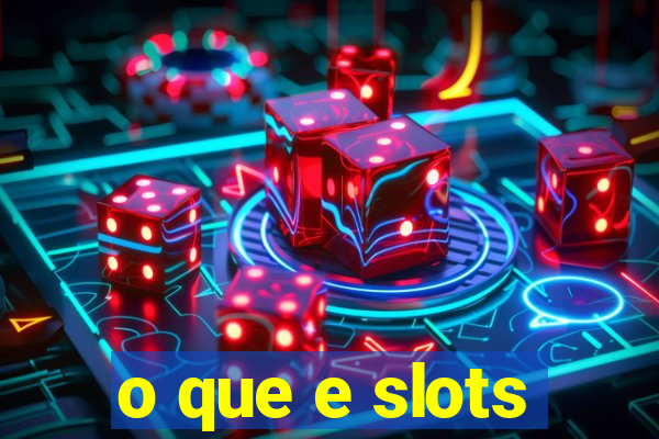 o que e slots