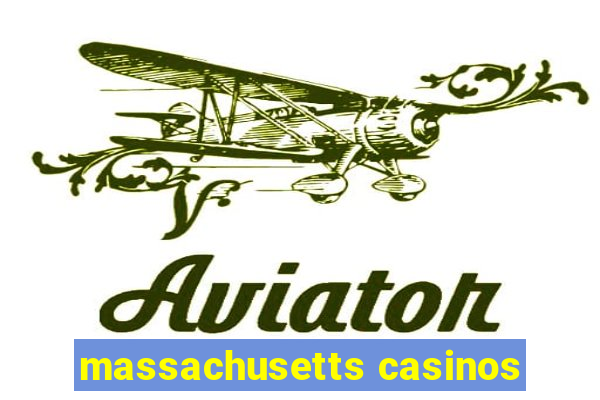 massachusetts casinos