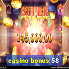 casino bonus 5$