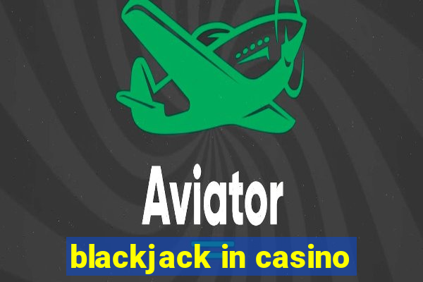 blackjack in casino