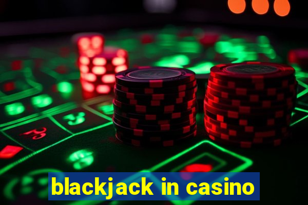 blackjack in casino