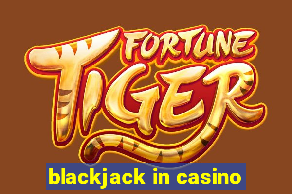 blackjack in casino